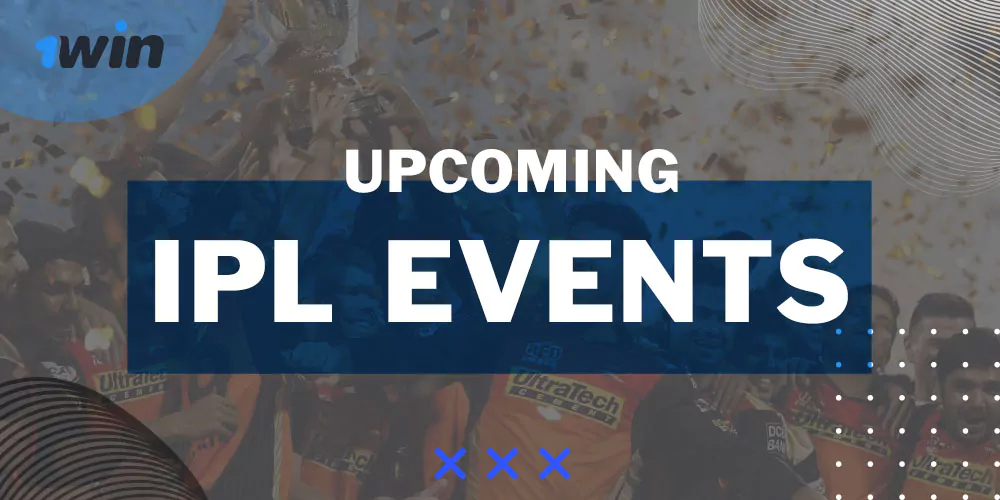 Upcoming IPL Events