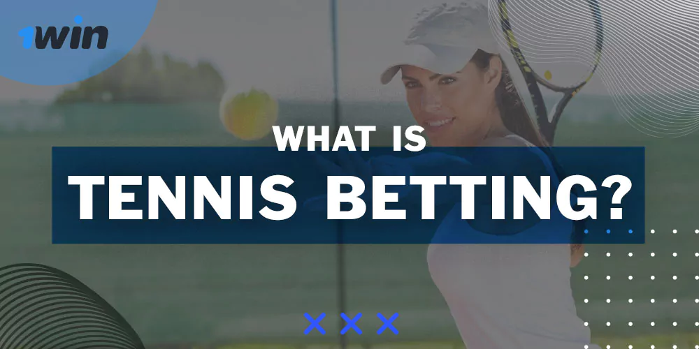 What Is Tennis Betting